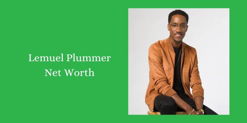 Lemuel Plummer Net Worth