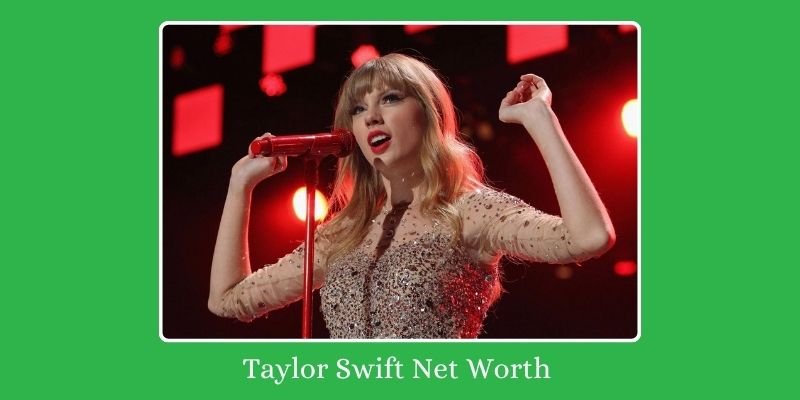 Taylor Swift net worth